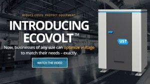 WATCH THE VIDEO: UST has published a short video explaining the features and benefits of EcoVolt.
